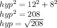 hyp^2=12^2+8^2\\hyp^2=208\\hyp=\sqrt{208}