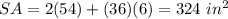 SA=2(54)+(36)(6)=324\ in^{2}