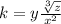 k=y\frac{\sqrt[3]{z}}{x^{2}}