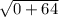 \sqrt{0+64}