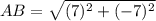 AB=\sqrt{(7)^2+(-7)^2}