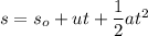 s = s_o + u t + \dfrac{1}{2}at^2