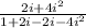 \frac{2i+4i^2}{1+2i-2i-4i^2}