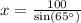 x=\frac{100}{\sin (65^{\circ})}
