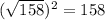 (\sqrt{158})^{2}=158
