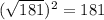 (\sqrt{181})^{2}=181
