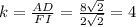 k=\frac{AD}{FI}=\frac{8\sqrt{2}}{2\sqrt{2}}=4