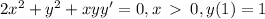 2x^2+y^2+xyy'=0,x\:\:0,y(1)=1