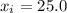 x_{i}= 25.0