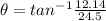 \theta = tan^{-1}\frac{12.14}{24.5}