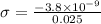 \sigma = \frac{-3.8\times 10^{-9}}{0.025}
