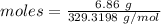 moles= \frac{6.86\ g}{329.3198\ g/mol}