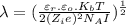 \lambda = (\frac{\varepsilon  _{r}.\varepsilon _{o}.K_{b}T}{2(Z_{i}e)^{2}N_{A}I})^{\frac{1}{2}}