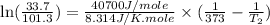 \ln (\frac{33.7}{101.3})=\frac{40700J/mole}{8.314J/K.mole}\times (\frac{1}{373}-\frac{1}{T_2})