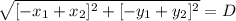 \sqrt{[-x_1 + x_2]^{2} + [-y_1 + y_2]^{2}} = D