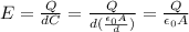 E=\frac{Q}{dC}=\frac{Q}{d(\frac{\epsilon_0 A}{d})}=\frac{Q}{\epsilon_0 A}