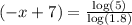 (-x+7) = \frac{\log(5)}{\log(1.8)}