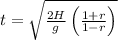 \large t=\sqrt{\frac{2H}{g}\left ( \frac{1+r}{1-r} \right )}