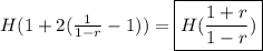 H(1+2(\frac{1}{1-r}-1))=\boxed{H(\frac{1+r}{1-r})}