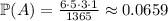 \mathbb{P}(A) = \frac{6\cdot 5\cdot 3\cdot 1}{1365} \approx 0.0659