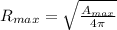 R_{max} = \sqrt{\frac{A_{max}}{4 \pi}}