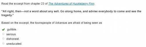 Based from the excerpt of chapter 23 of the book the adventures of huckleberry finn.  all right,