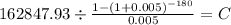 162847.93 \div \frac{1-(1+0.005)^{-180} }{0.005} = C\\