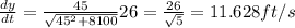 \frac{dy}{dt}=\frac{45}{\sqrt{45^2+8100}}26=\frac{26}{\sqrt5}=11.628ft/s