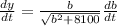 \frac{dy}{dt}=\frac{b}{\sqrt{b^2+8100}}\frac{db}{dt}