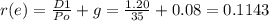 r(e)=\frac{D1}{Po} +g=\frac{1.20}{35} +0.08=0.1143