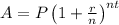 A=P\left ( 1+\frac{r}{n} \right )^{nt}