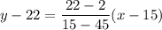 y-22=\dfrac{22-2}{15-45}(x-15)