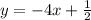 y=-4x+\frac{1}{2}