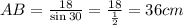 AB=\frac{18}{\sin 30}=\frac{18}{\frac{1}{2}}=36cm