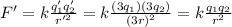 F' = k \frac{q_1' q_2'}{r'^2}=k\frac{(3q_1)(3q_2)}{(3r)^2}=k\frac{q_1q_2}{r^2}