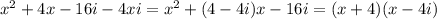 x^2+4x-16i-4xi=x^2+(4-4i)x-16i=(x+4)(x-4i)