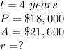 t=4\ years\\ P=\$18,000\\ A=\$21,600\\r=?