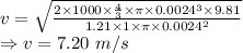 v=\sqrt{\frac{2\times 1000\times \frac{4}{3}\times \pi \times 0.0024^3\times 9.81}{1.21\times 1\times \pi \times 0.0024^2}}\\\Rightarrow v=7.20\ m/s