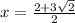 x = \frac{2+3\sqrt{2}}{2}