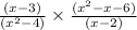 \frac{(x-3)}{(x^{2} -4)} \times \frac{(x^{2} - x - 6) }{(x-2)}