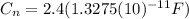C_{n}=2.4 (1.3275(10)^{-11} F)