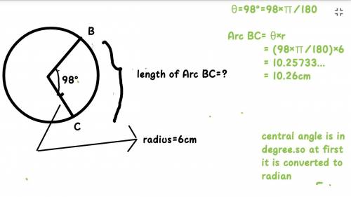Find the arc length of a circle that has a central of 98 and a radius of 6 cm. round the answer to t