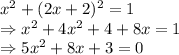 x^2+(2x+2)^2=1\\\Rightarrow x^2+4x^2+4+8x=1\\\Rightarrow 5x^2+8x+3=0