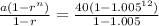 \frac{a(1-r^{n})}{1-r} = \frac{40(1-1.005^{12})}{1-1.005}