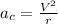 a_{c}=\frac{V^{2}}{r}