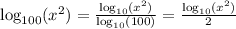 \log_{100}(x^{2}) = \frac{\log_{10}(x^{2})}{\log_{10}(100)} = \frac{\log_{10}(x^{2})}{2}