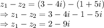 z_1-z_2=(3-4i)-(1+5i)\\\Rightarrow z_1-z_2=3-4i-1-5i\\\Rightarrow z_1-z_2=2-9i