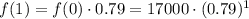 f(1)=f(0)\cdot 0.79 = 17000\cdot (0.79)^1
