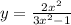 y= \frac{2x^2}{3x^2-1}