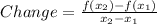 Change=\frac{f(x_{2})- f(x_{1})}{x_2-x_1}